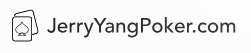 JerryYangPoker.com – Poker Tips